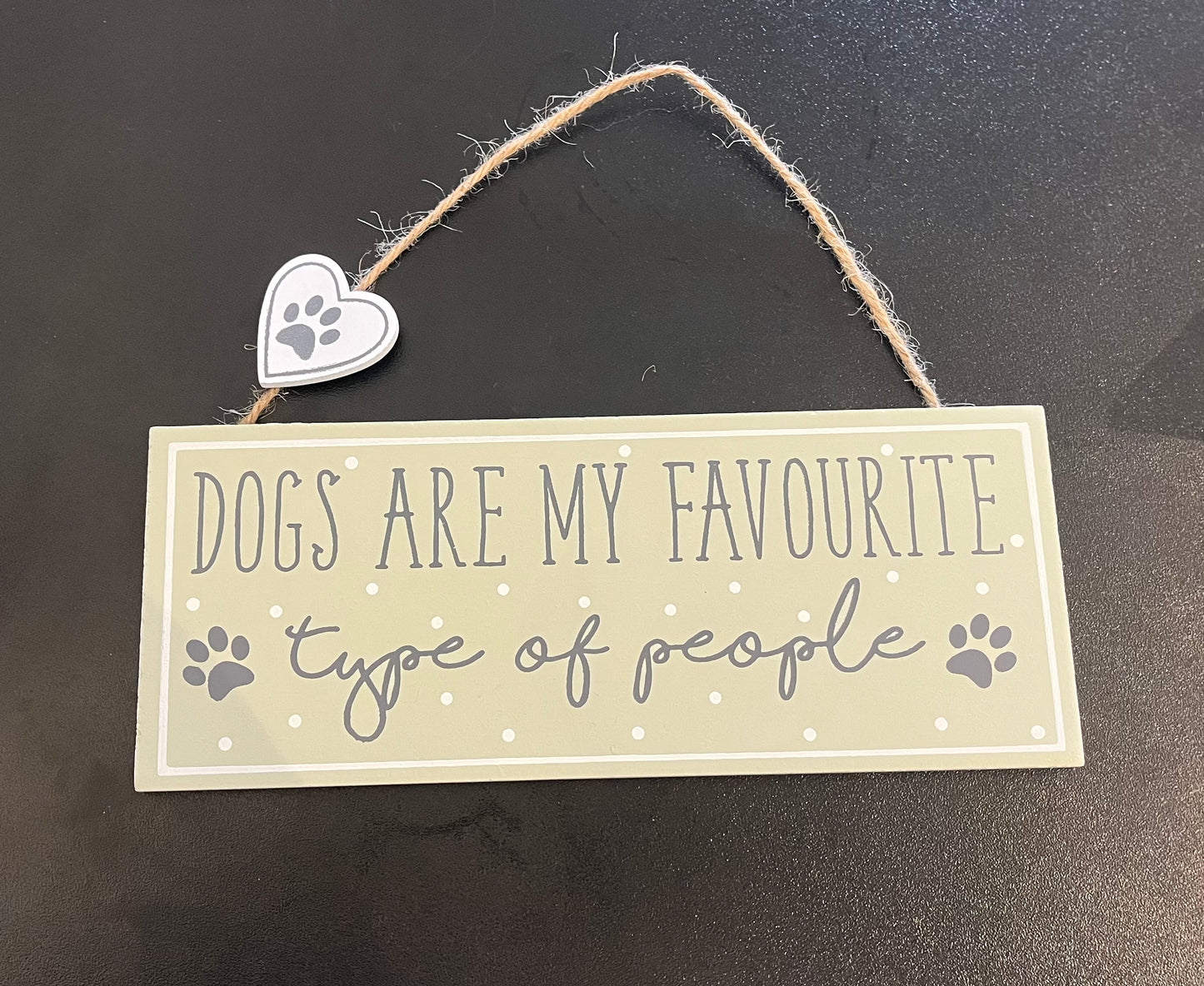 "Dogs are my Favourite type of people" Langs Sign